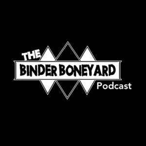 The Binder Boneyard Podcast